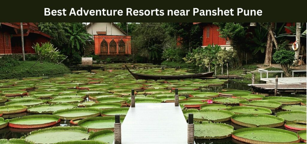 Best Adventure Resorts near Panshet Pune