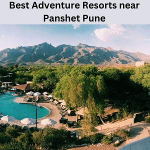 Best Adventure Resorts near Panshet Pune