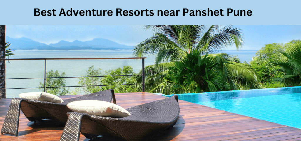 Best Adventure Resorts near Panshet Pune