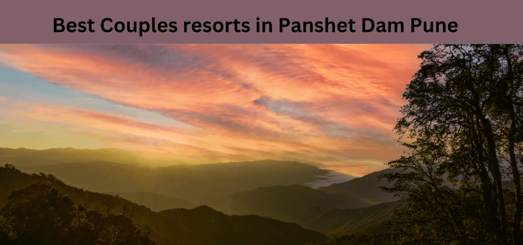 Best Couples resorts in Panshet Dam Pune