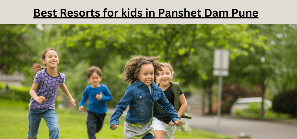 Best Resorts for kids in Panshet Dam Pune